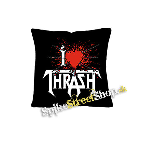 I LOVE THRASH - vankúš