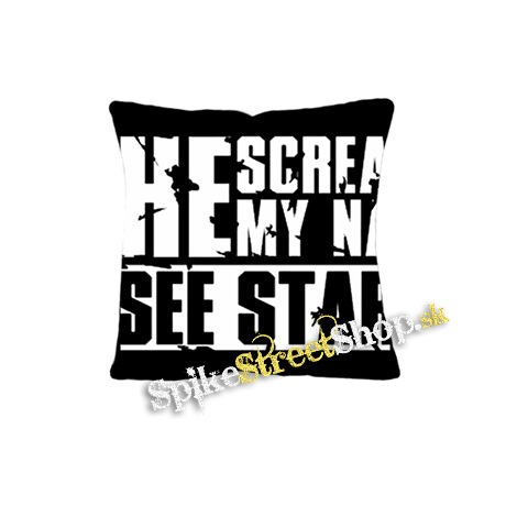 I SEE STARS - She Screams My Name Motive 2 - vankúš