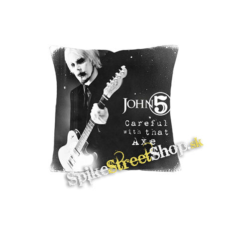 JOHN 5 - Careful With That Axe - vankúš