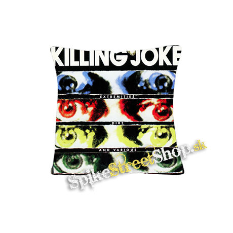 KILLING JOKE - Extremities, Dirt And Various Repressed Emotions - vankúš