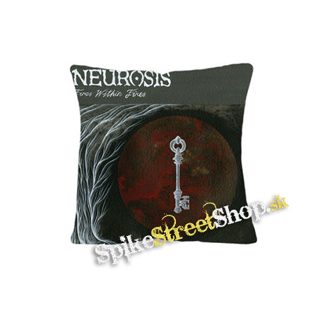 NEUROSIS - Fires Within Fires - vankúš