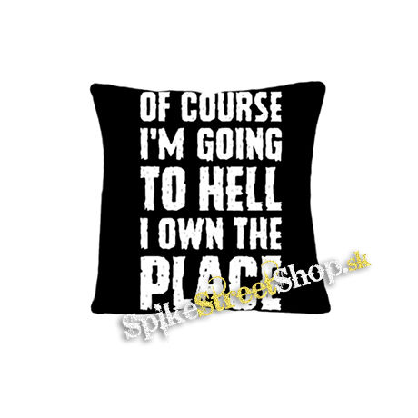 OF COURSE I´M GOING TO HELL - vankúš