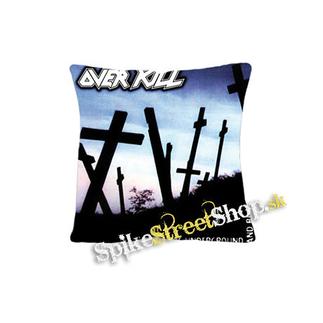 OVERKILL - From the Underground and Below - vankúš