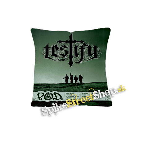 P.O.D. - Testify - vankúš