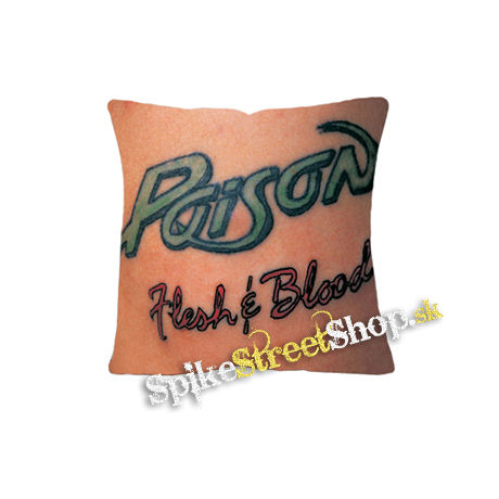 POISON - Flesh & Blood - vankúš