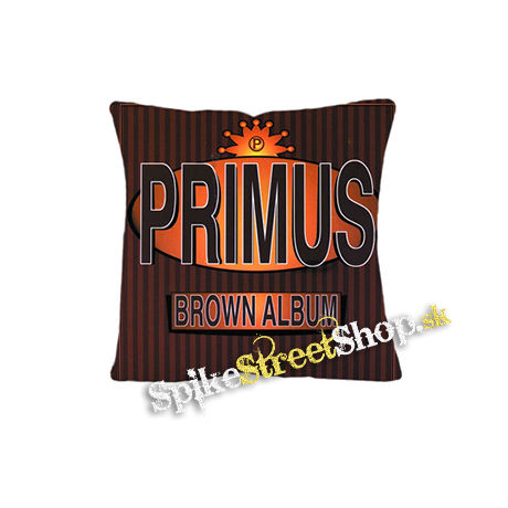PRIMUS - Brown Album - vankúš