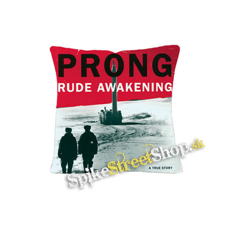 PRONG - Rude Awakening - vankúš