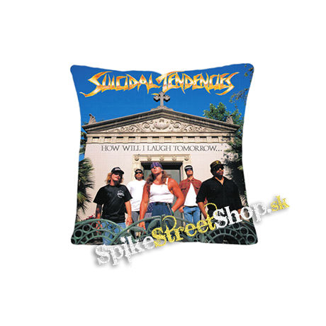 SUICIDAL TENDENCIES - How Will I Laugh Tomorrow When I Can't Even Smile Today - vankúš
