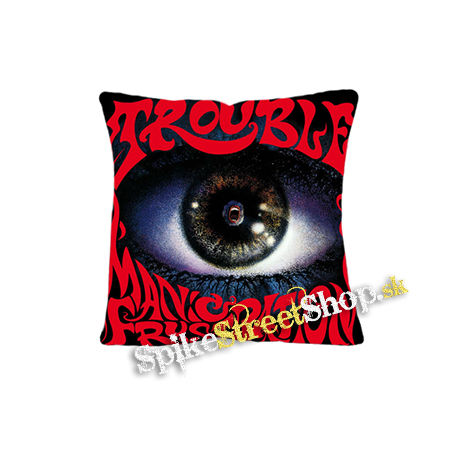 TROUBLE - Manic Frustration - vankúš