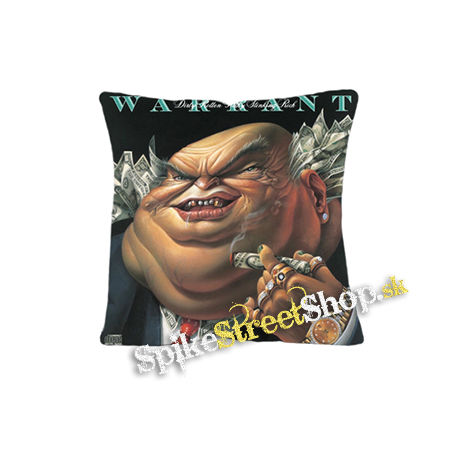 WARRANT - Dirty Rotten Filthy Stinking Rich - vankúš
