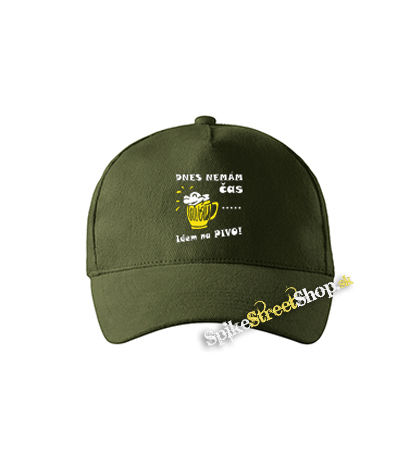 DNES NEMAM CAS, IDEM NA PIVO - zelená šiltovka vo farbe "military green"