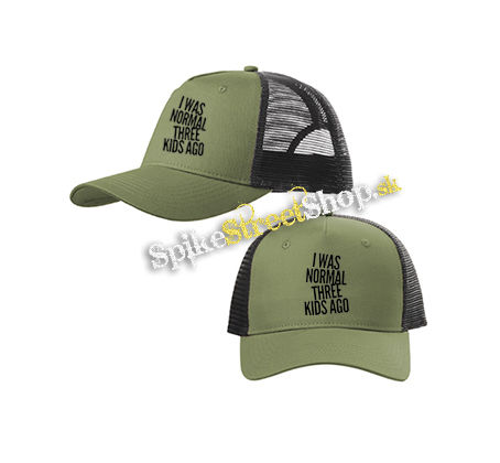 I WAS NORMAL THREE KIDS AGO - olivovočierna sieťkovaná šiltovka model "Trucker Cap"