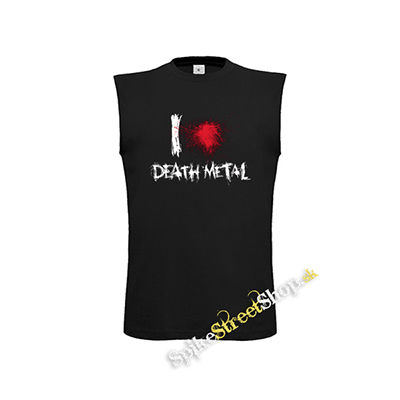 I LOVE DEATH METAL - čierne pánske tričko bez rukávov