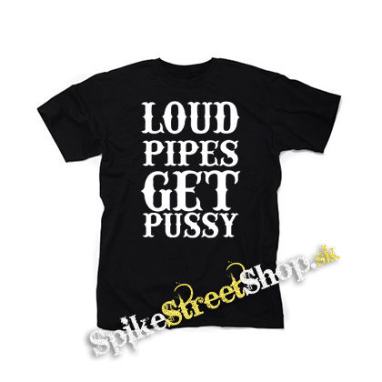 LOUD PIPES GET PUSSY - čierne detské tričko