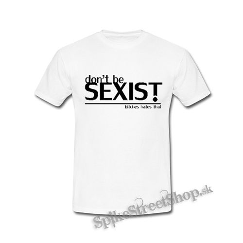 DON'T BE SEXIST - biele detské tričko