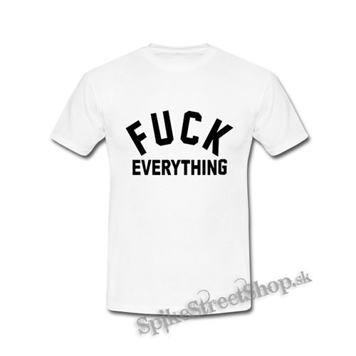 FUCK EVERYTHING - biele detské tričko