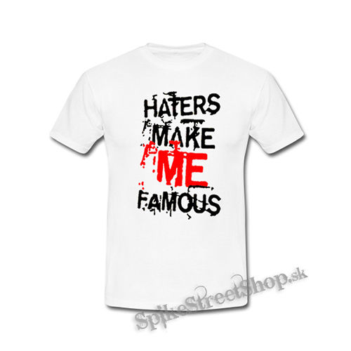 HATERS MAKE ME FAMOUS - biele detské tričko