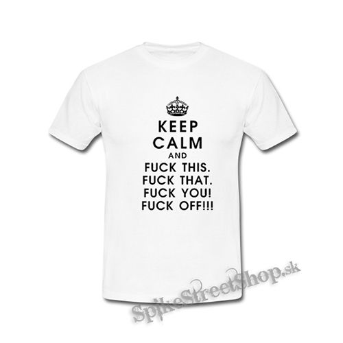KEEP CALM AND FUCK THIS - biele detské tričko