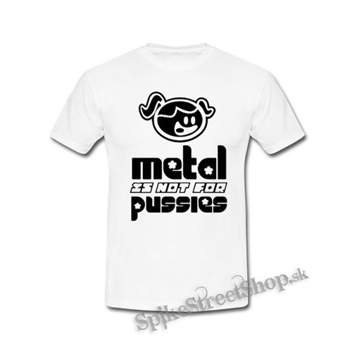 METAL IS NOT FOR PUSSIES - biele detské tričko