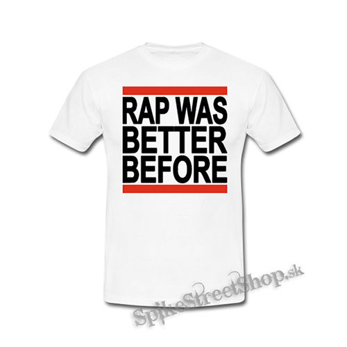 RAP WAS BETTER BEFORE - biele detské tričko