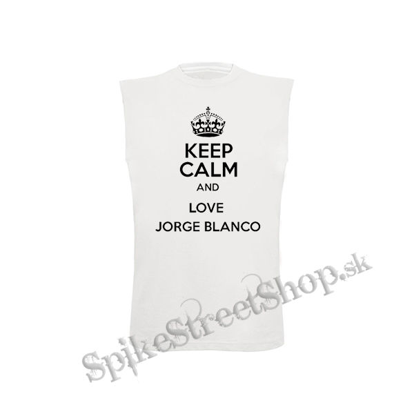 KEEP CALM AND LOVE JORGE BLANCO - biele pánske tričko bez rukávov