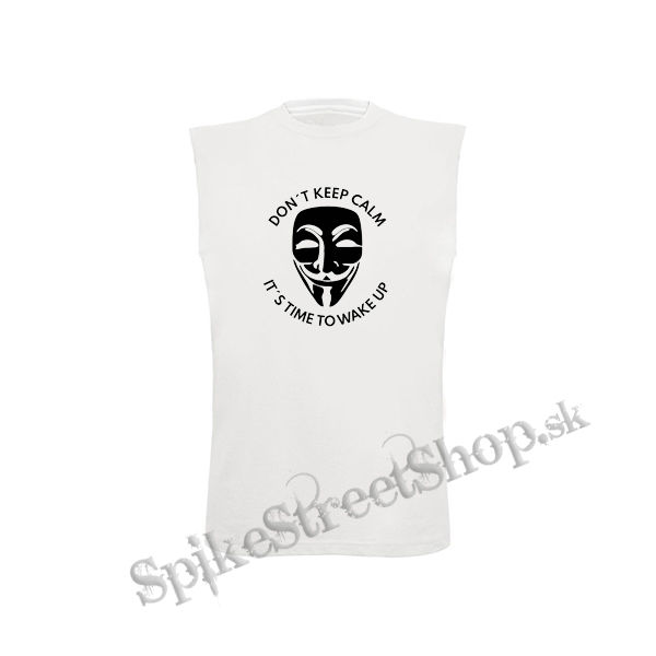 ANONYMOUS - Don´t Keep Calm It´s Time To Wake Up - biele detské tričko bez rukávov