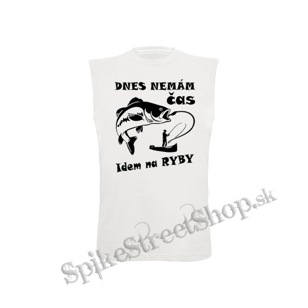 DNES NEMÁM ČAS IDEM NA RYBY - biele detské tričko bez rukávov