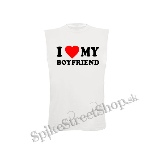 I LOVE MY BOYFRIEND - biele detské tričko bez rukávov