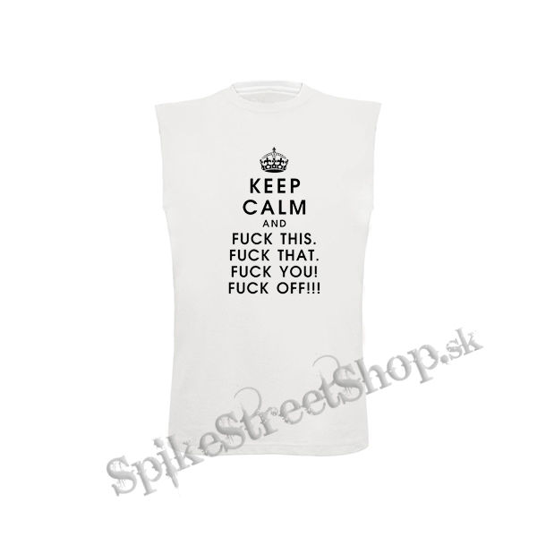 KEEP CALM AND FUCK THIS - biele detské tričko bez rukávov
