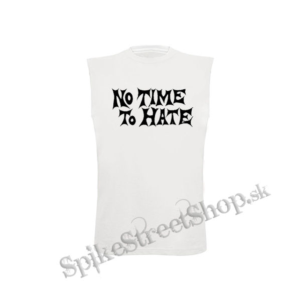 NO TIME TO HATE - biele detské tričko bez rukávov