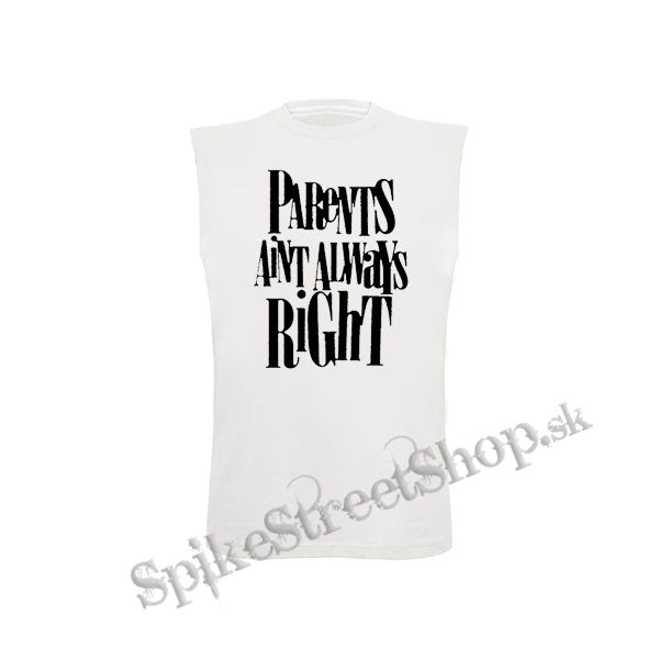 PARENTS AINT ALWAYS RIGHT - biele detské tričko bez rukávov