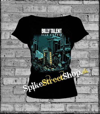 BILLY TALENT - Dead Silence - dámske tričko