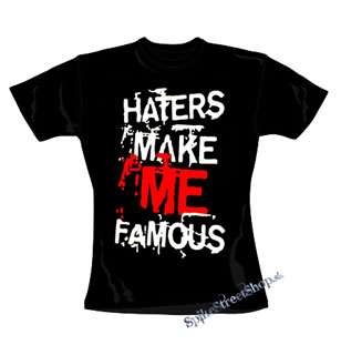 HATERS MAKE ME FAMOUS - čierne dámske tričko