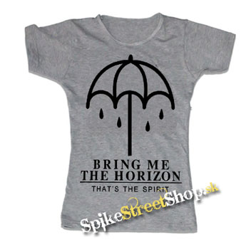 BRING ME THE HORIZON - That´s Spirit - šedé dámske tričko