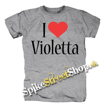 I LOVE VIOLETTA - sivé pánske tričko
