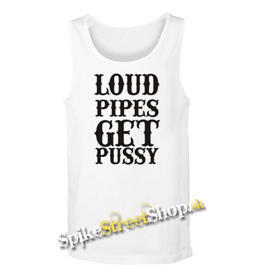 LOUD PIPES GET PUSSY - Mens Vest Tank Top - biele