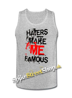 HATERS MAKE ME FAMOUS - Mens Vest Tank Top - šedé