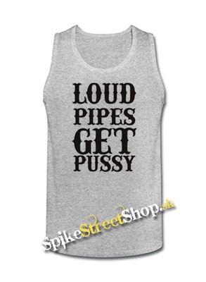 LOUD PIPES GET PUSSY - Mens Vest Tank Top - šedé