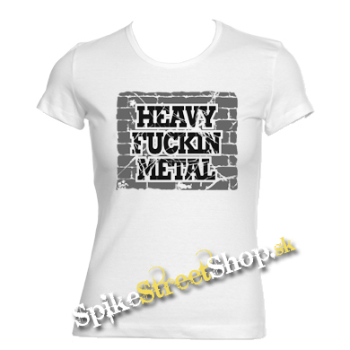 HEAVY FUCKIN METAL - biele dámske tričko