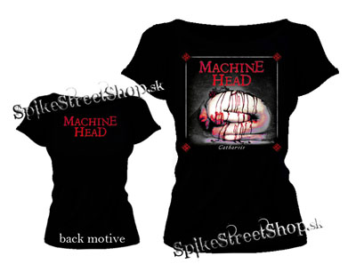 MACHINE HEAD - Catharsis - dámske tričko