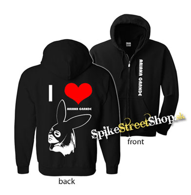 I LOVE ARIANA GRANDE - mikina na zips