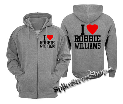I LOVE ROBBIE WILLIAMS - šedá pánska mikina na zips