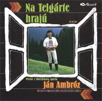 AMBRÓZ JÁN - Na Telgárte Hrajú (cd) 