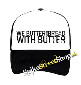 WE BUTTER THE BREAD WITH BUTTE - čiernobiela sieťkovaná šiltovka model "Trucker"