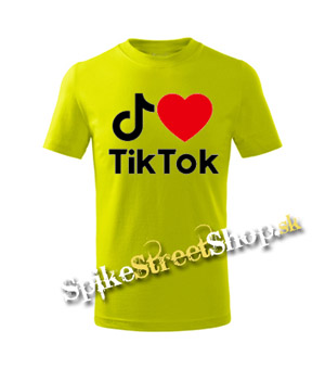 I LOVE TIK TOK - limetkové detské tričko
