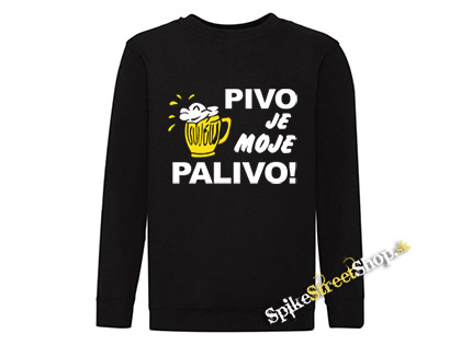 PIVO JE MOJE PALIVO - mikina bez kapuce