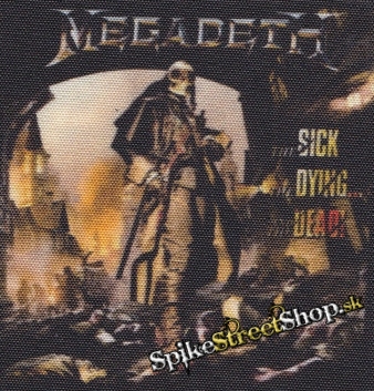 Fotonášivka MEGADETH - The Sick, The Dying...and The Dead!