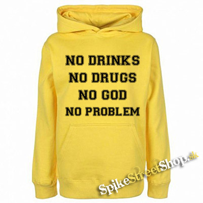 NO DRINKS, NO DRUGS, NO GOD, NO PROBLEM - žltá pánska mikina
