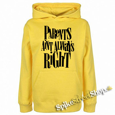 PARENTS AINT ALWAYS RIGHT - žltá pánska mikina