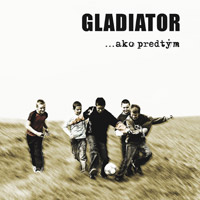 GLADIATOR - Ako predtým (cd)